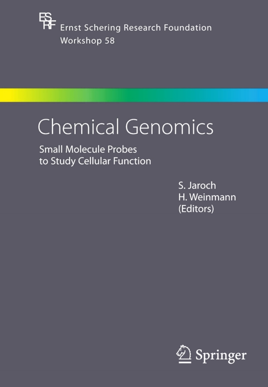 Chemical Genomics Small Molecule Probes to Study Cellular Function 1st Edition