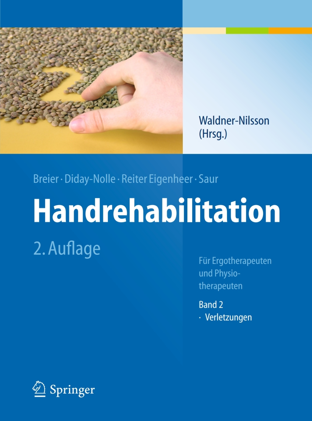 Handrehabilitation FÃƒÂ¼r Ergotherapeuten und Physiotherapeuten Band 2: Verletzungen 2nd Edition