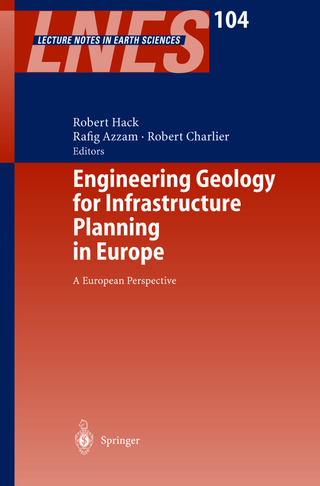 Engineering Geology for Infrastructure Planning in Europe A European Perspective 1st Edition
