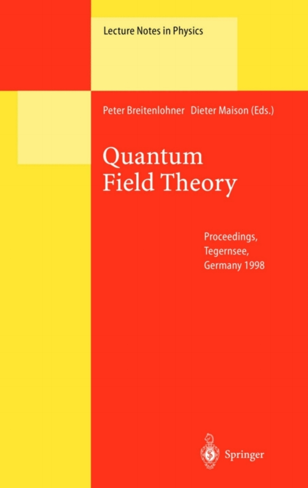 Quantum Field Theory Proceedings of the Ringberg Workshop Held at Tegernsee, Germany, 21Ã¢â‚¬â€œ24 June 1998 On the Occasion of Wolfhart ZimmermannÃ¢â‚¬â„¢s 70th Birthday 1st Edition