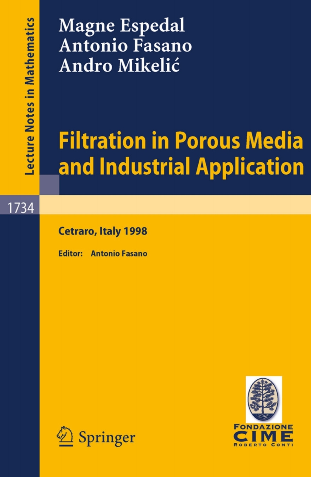Filtration in Porous Media and Industrial Application Lectures given at the 4th Session of the Centro Internazionale Matematico Estivo (C.I.M.E.) held in Cetraro, Italy, August 24-29, 1998 