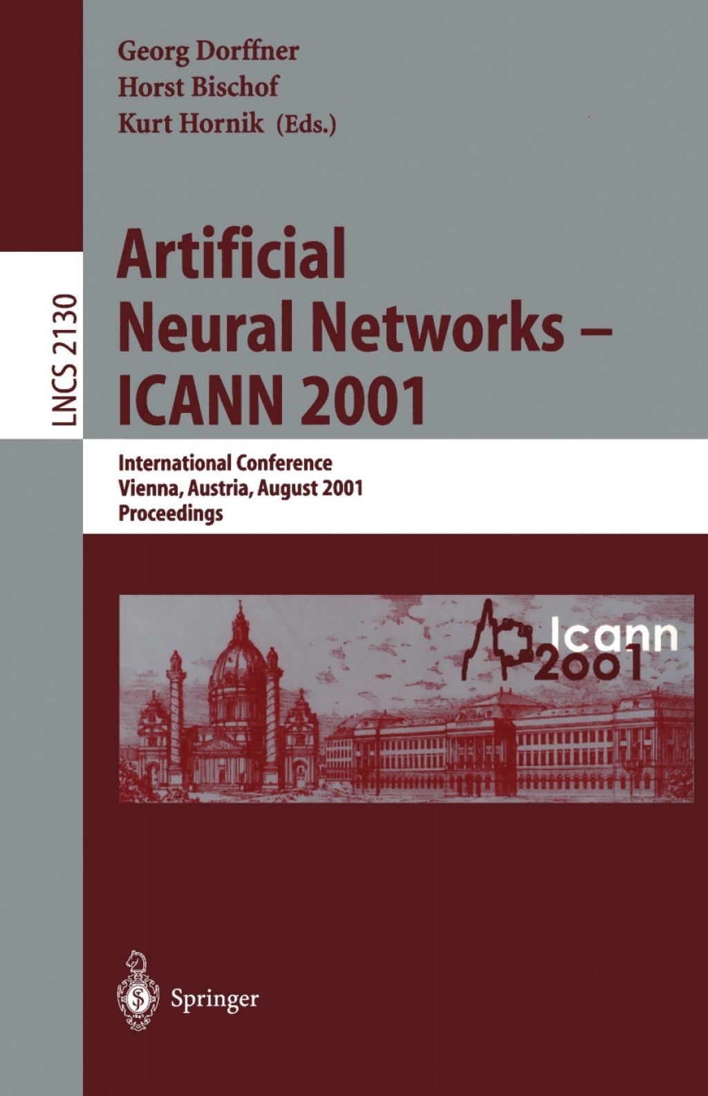 Artificial Neural Networks - ICANN 2001 International Conference Vienna, Austria, August 21-25, 2001 Proceedings 1st Edition