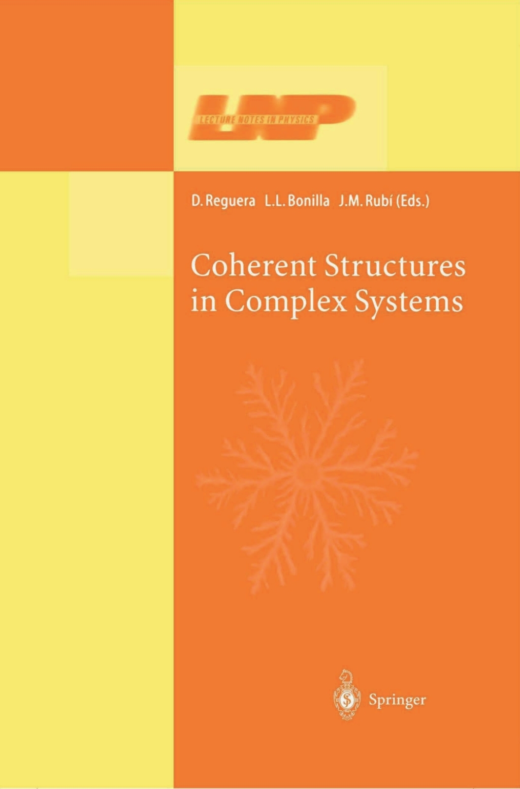 Coherent Structures in Complex Systems Selected Papers of the XVII Sitges Conference on Statistical Mechanics Held at Sitges, Barcelona, Spain, 5Ã¢â‚¬â€œ9 June 2000. Preliminary Version 1st Edition