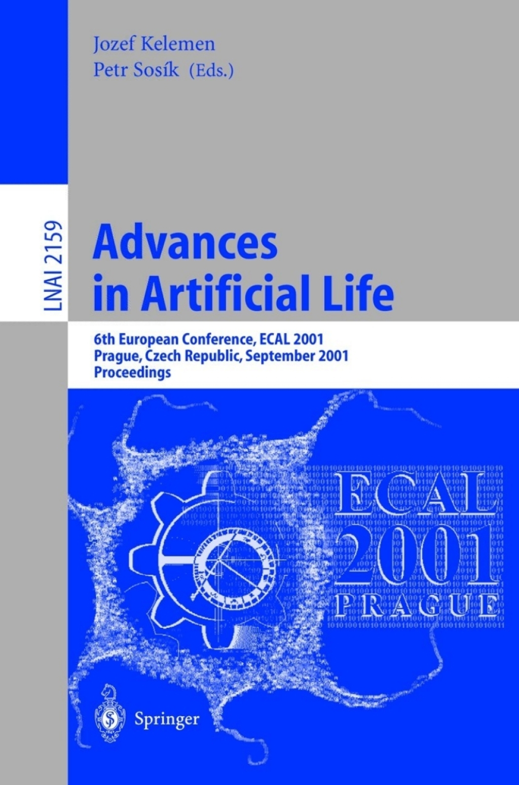 Advances in Artificial Life 6th European Conference, ECAL 2001, Prague, Czech Republic, September 10-14, 2001. Proceedings 1st Edition