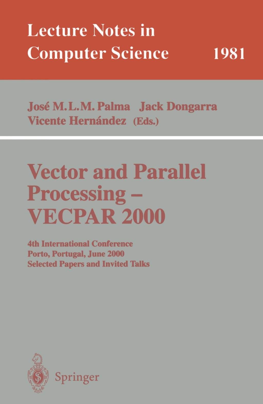 Vector and Parallel Processing - VECPAR 2000 4th International Conference, Porto, Portugal, June 21-23, 2000, Selected Papers and Invited Talks 1st Edition