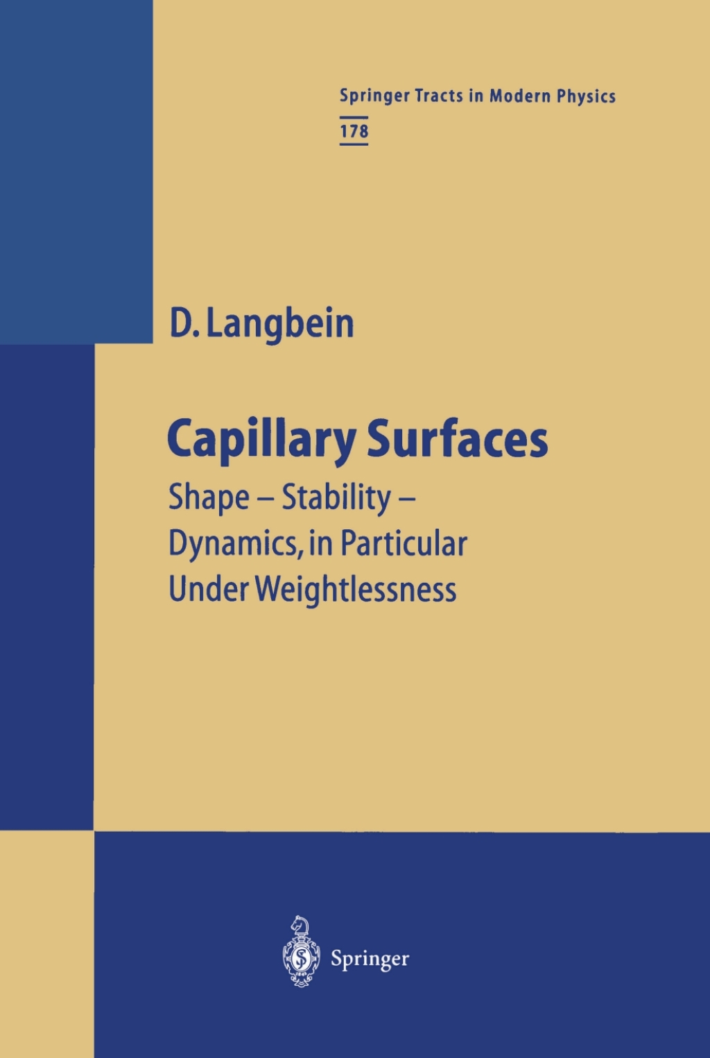 Capillary Surfaces Shape Ã¢â‚¬â€ Stability Ã¢â‚¬â€ Dynamics, in Particular Under Weightlessness 