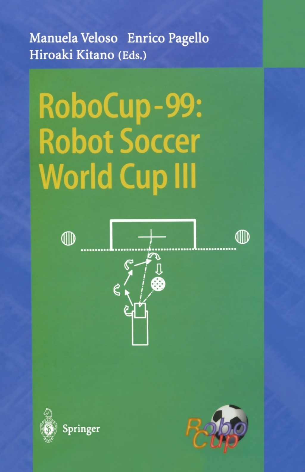 RoboCup-99: Robot Soccer World Cup III 1st Edition