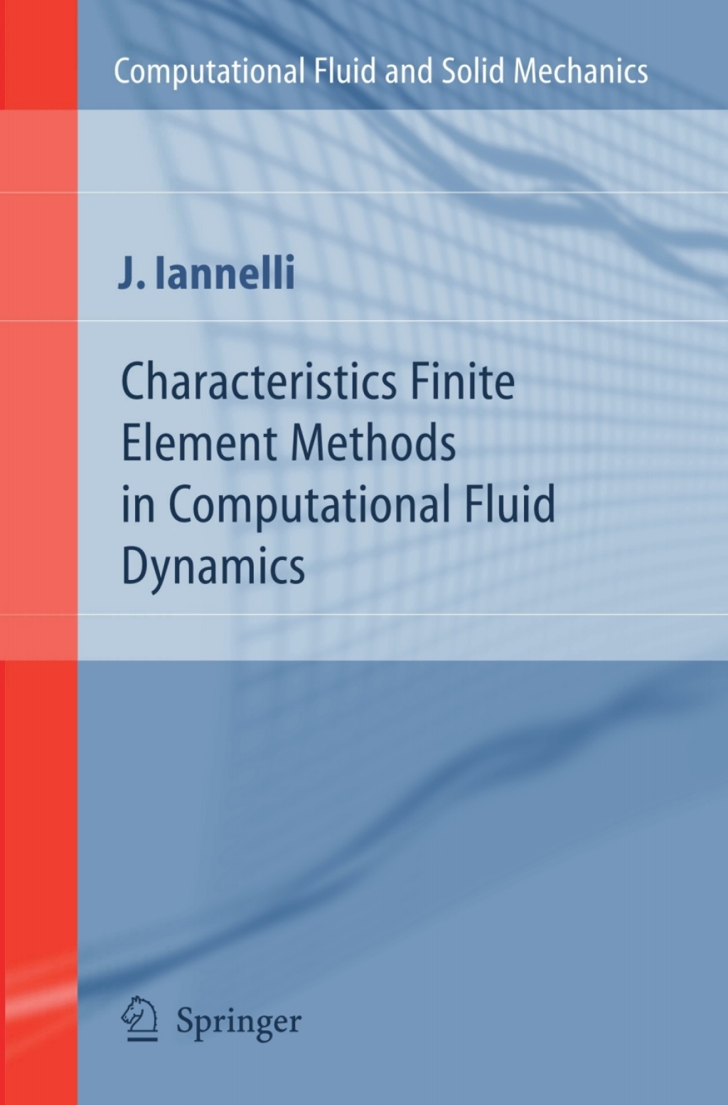 Characteristics Finite Element Methods in Computational Fluid Dynamics 