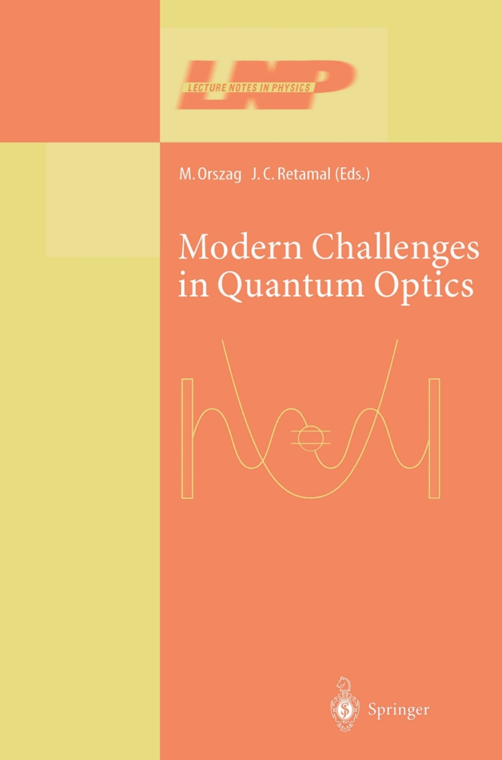 Modern Challenges in Quantum Optics Selected Papers of the First International Meeting in Quantum Optics Held in Santiago, Chile, 13Ã¢â‚¬â€œ16 August 2000 1st Edition