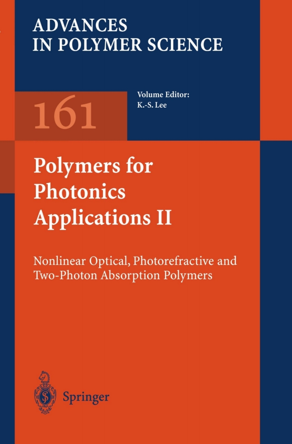 Polymers for Photonics Applications II Nonlinear Optical, Photorefractive and Two-Photon Absorption Polymers 1st Edition