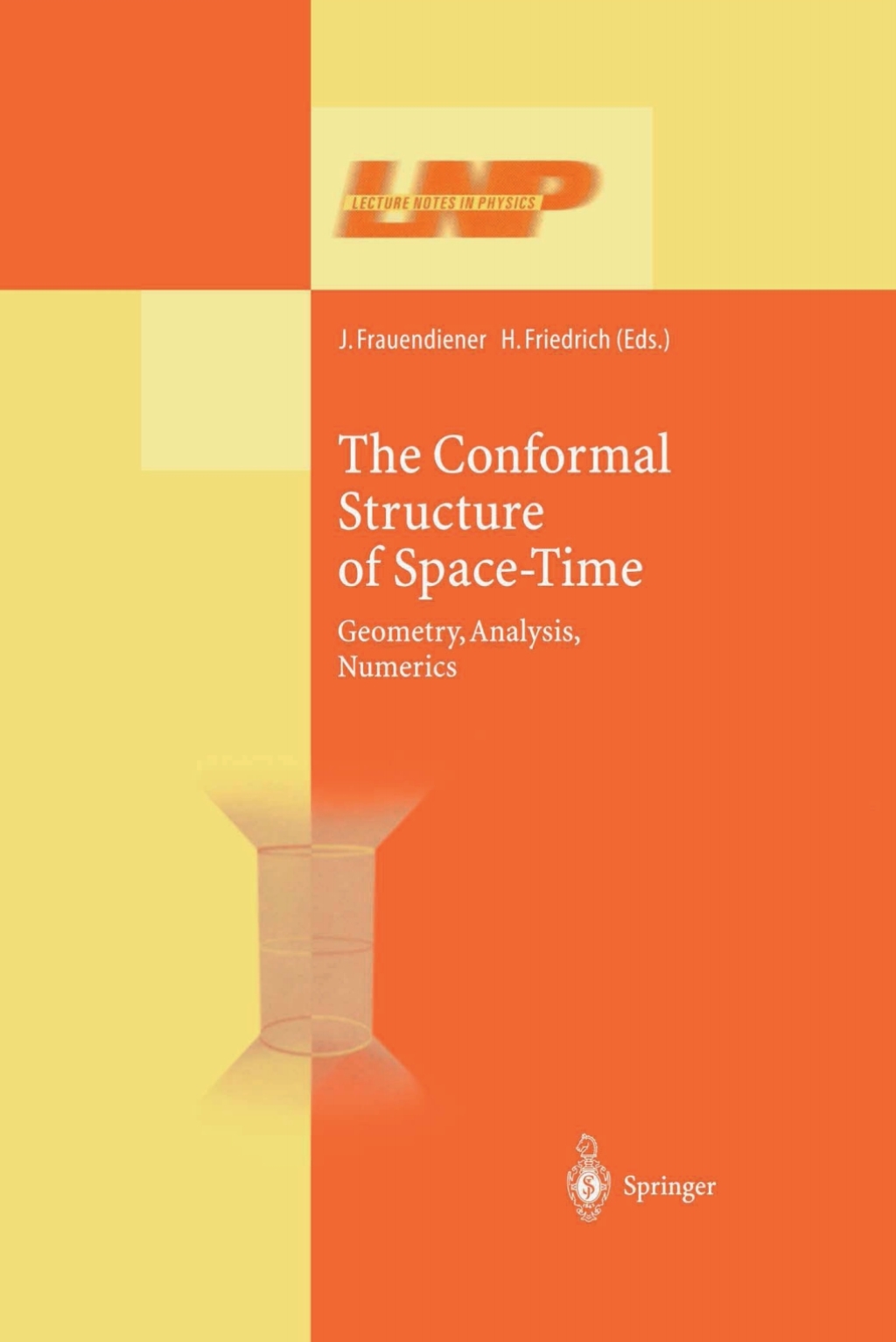 The Conformal Structure of Space-Times Geometry, Analysis, Numerics 1st Edition