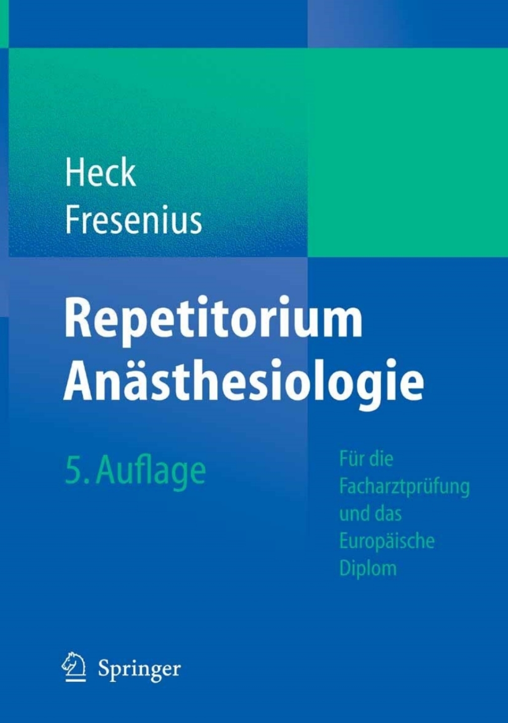 Repetitorium AnÃƒÂ¤sthesiologie FÃƒÂ¼r die FacharztprÃƒÂ¼fung und das EuropÃƒÂ¤ische Diplom 5th Edition