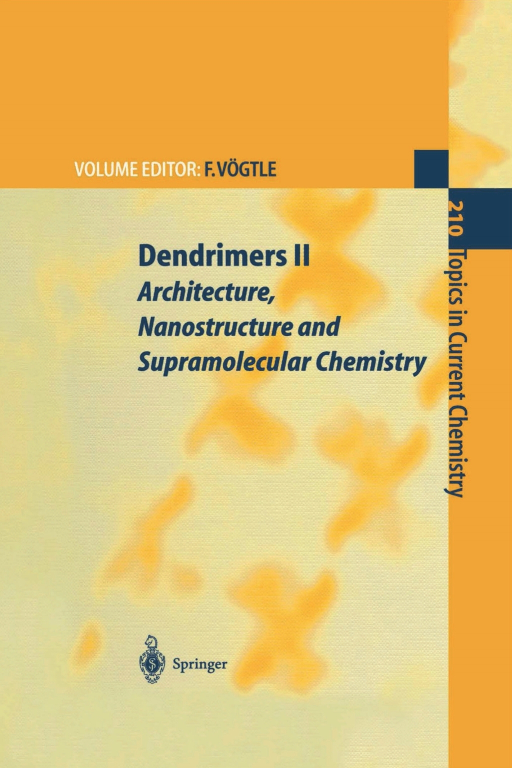 Dendrimers II Architecture, Nanostructure and Supramolecular Chemistry 1st Edition