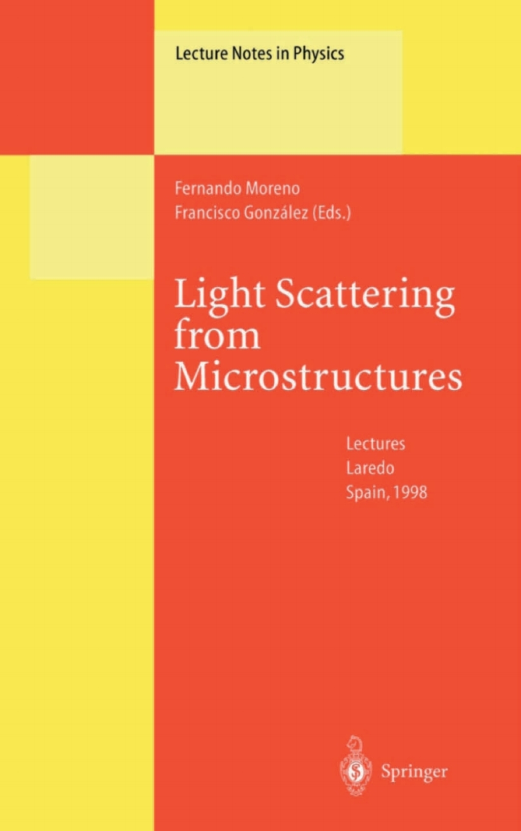 Light Scattering from Microstructures Lectures of the Summer School of Laredo, University of Cantabria, Held at Laredo, Spain, Sept.11-13, 1998 1st Edition