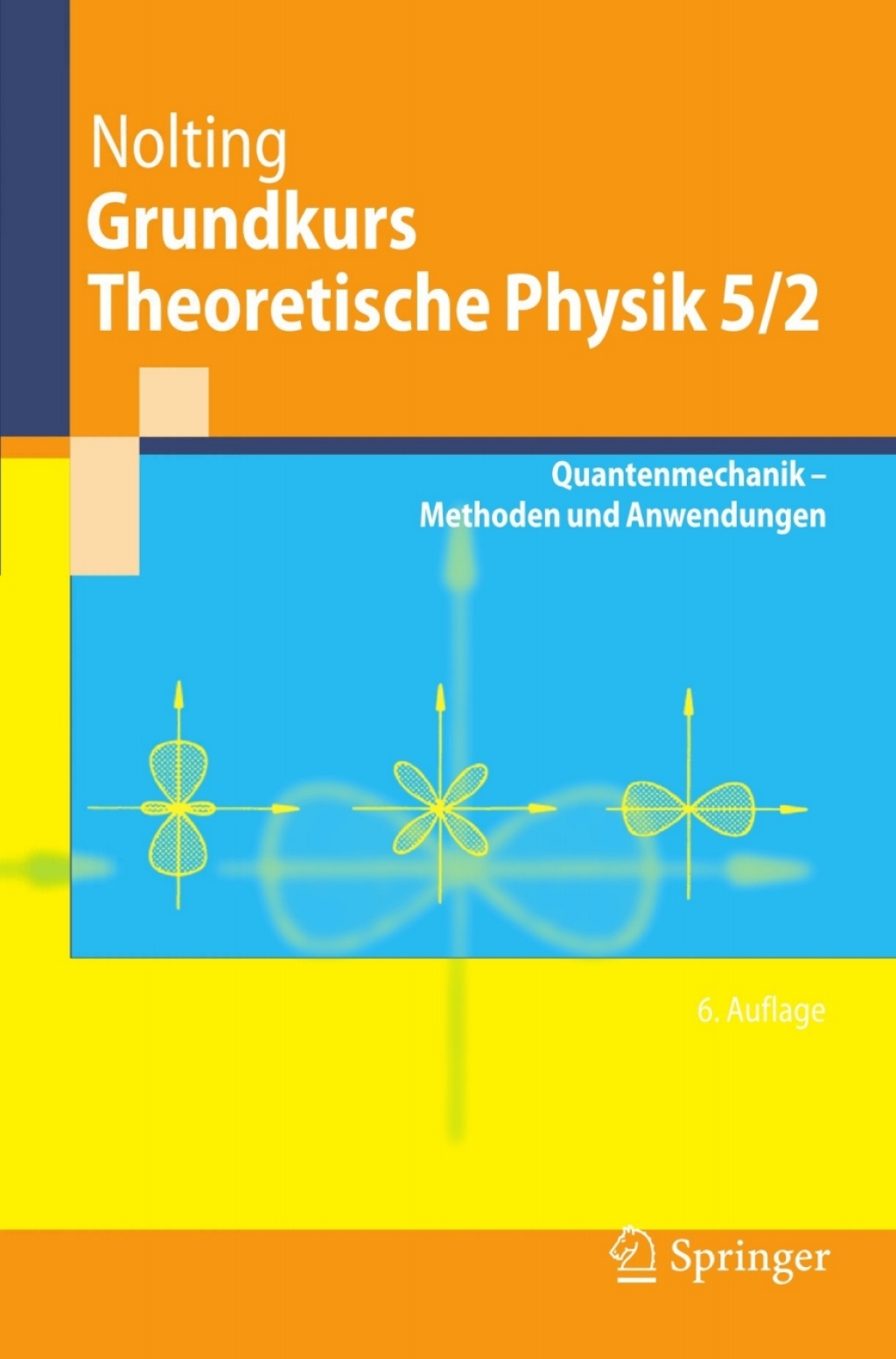 Grundkurs Theoretische Physik 5/2 Quantenmechanik - Methoden und Anwendungen 6th Edition