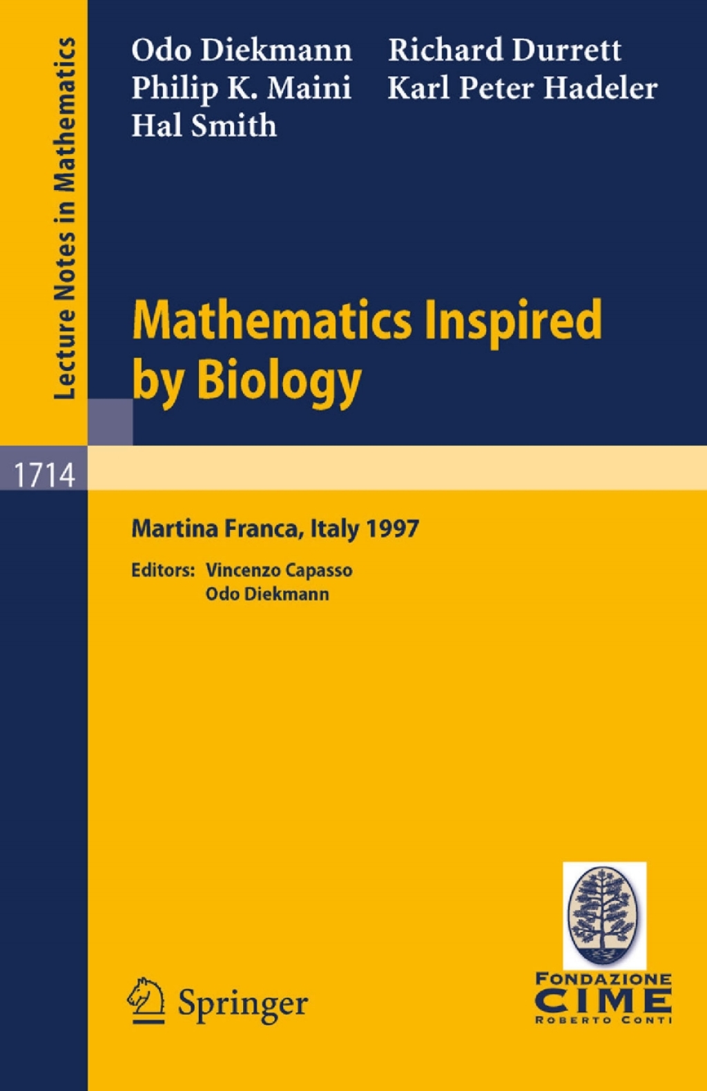Mathematics Inspired by Biology Lectures given at the 1st Session of the Centro Internazionale Matematico Estivo (C.I.M.E.) held in Martina Franca, Italy, June 13-20, 1997 