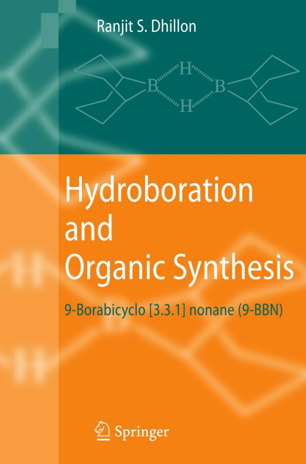 Hydroboration and Organic Synthesis 9-Borabicyclo [3.3.1] nonane (9-BBN) 