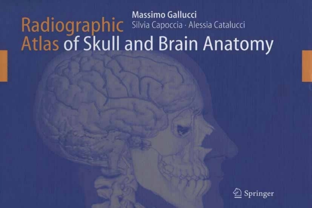 Radiographic Atlas of Skull and Brain Anatomy 