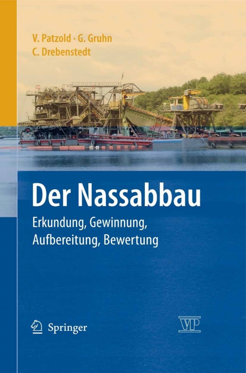Der Nassabbau Erkundung, Gewinnung, Aufbereitung, Bewertung 
