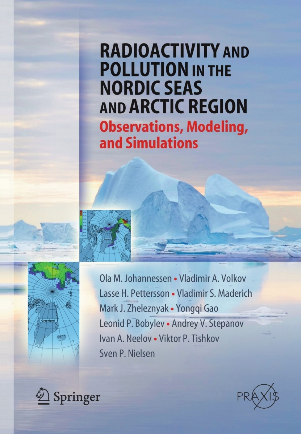 Radioactivity and Pollution in the Nordic Seas and Arctic Observations, Modeling and Simulations 