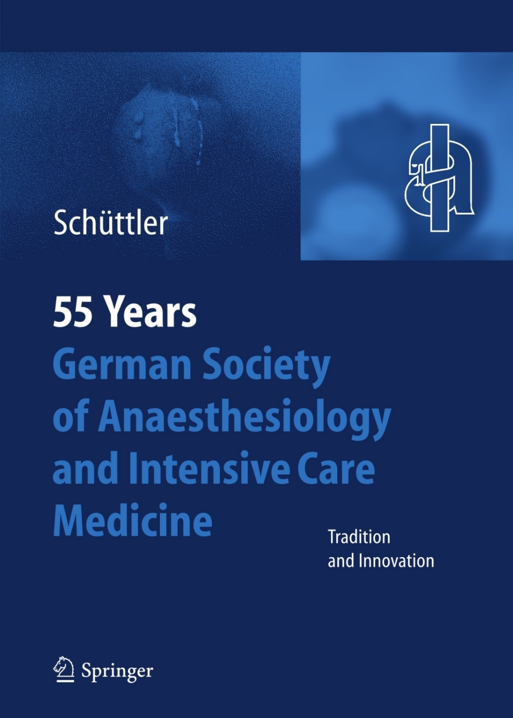 55th Anniversary of the German Society for Anaesthesiology and Intensive Care 1st Edition