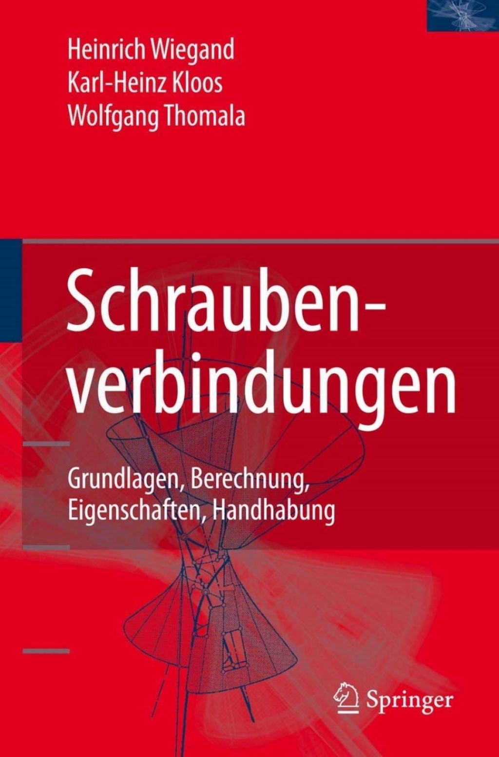 Schraubenverbindungen Grundlagen, Berechnung, Eigenschaften, Handhabung 5th Edition