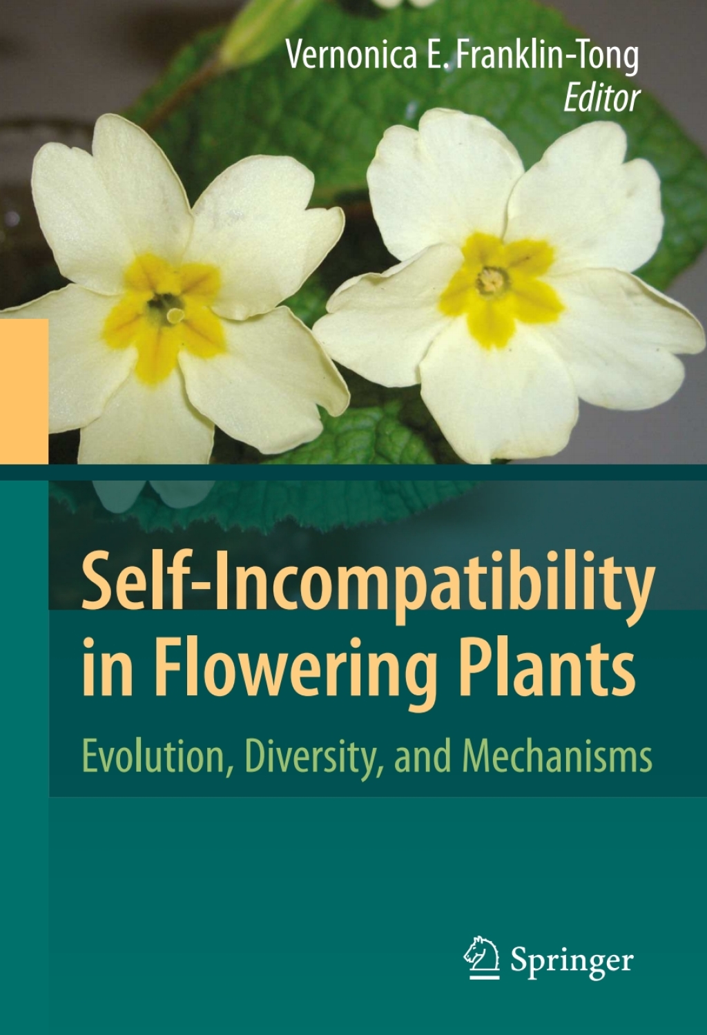 Self-Incompatibility in Flowering Plants Evolution, Diversity, and Mechanisms 1st Edition