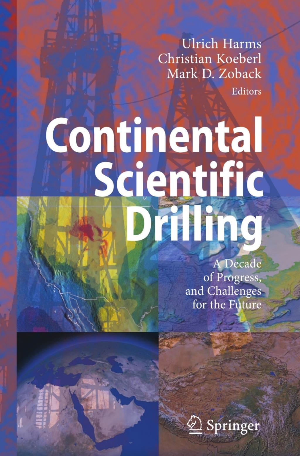 Continental Scientific Drilling A Decade of Progress, and Challenges for the Future 1st Edition