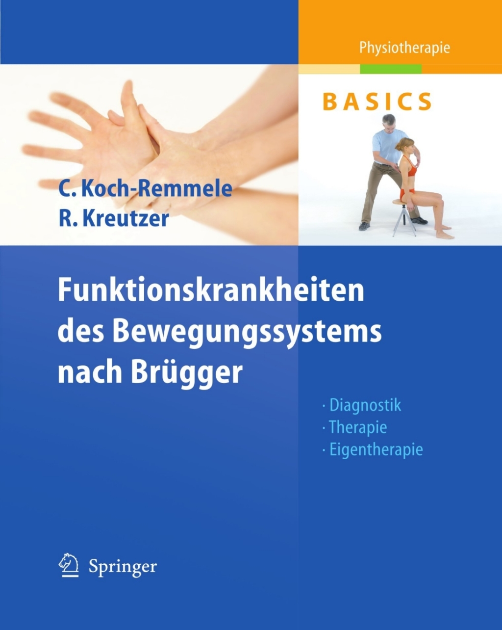 Funktionskrankheiten des Bewegungssystems nach BrÃƒÂ¼gger Diagnostik, Therapie, Eigentherapie 