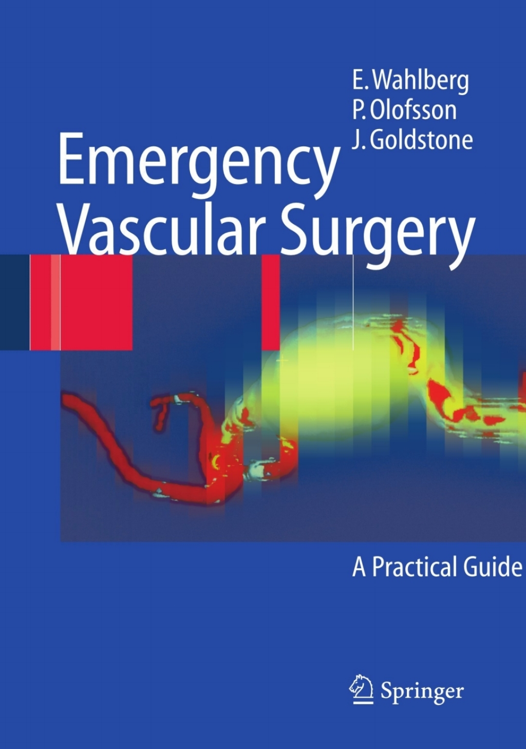 Emergency Vascular Surgery A Practical Guide 