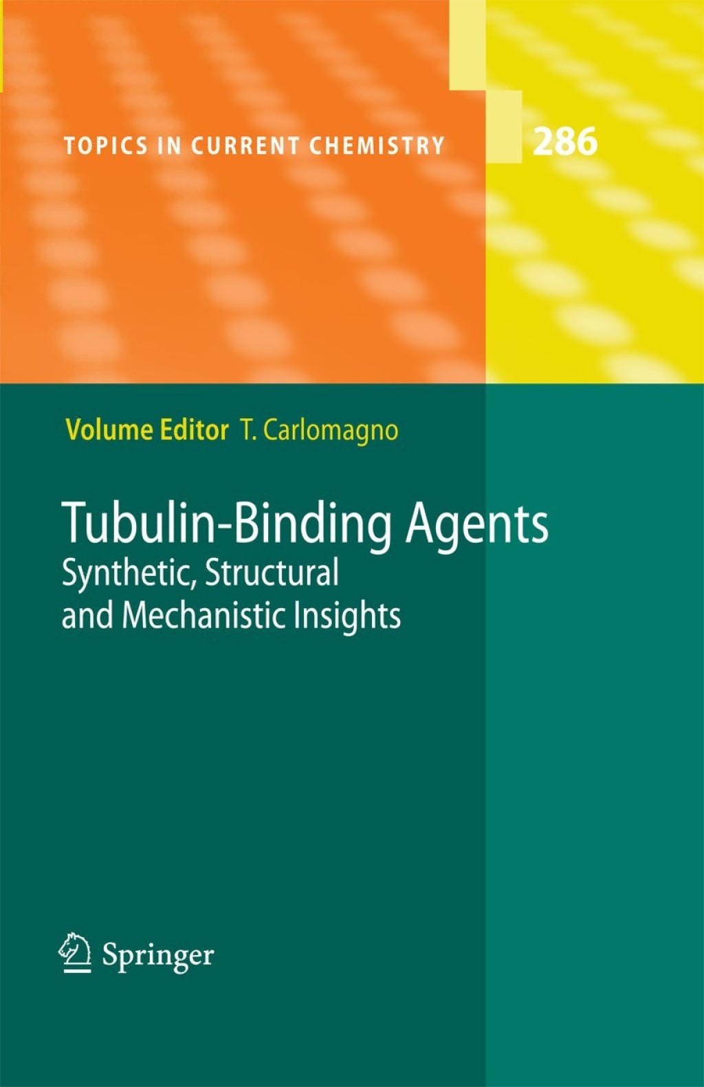 Tubulin-Binding Agents Synthetic, Structural and Mechanistic Insights 1st Edition
