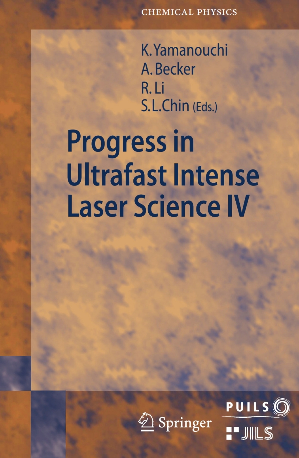 Progress in Ultrafast Intense Laser Science Volume IV 1st Edition