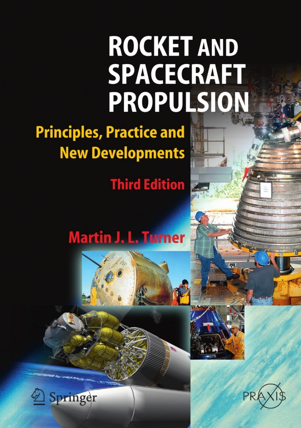 Rocket and Spacecraft Propulsion Principles, Practice and New Developments 3rd Edition