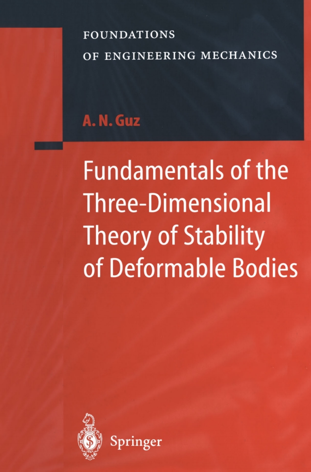 Fundamentals of the Three-Dimensional Theory of Stability of Deformable Bodies 