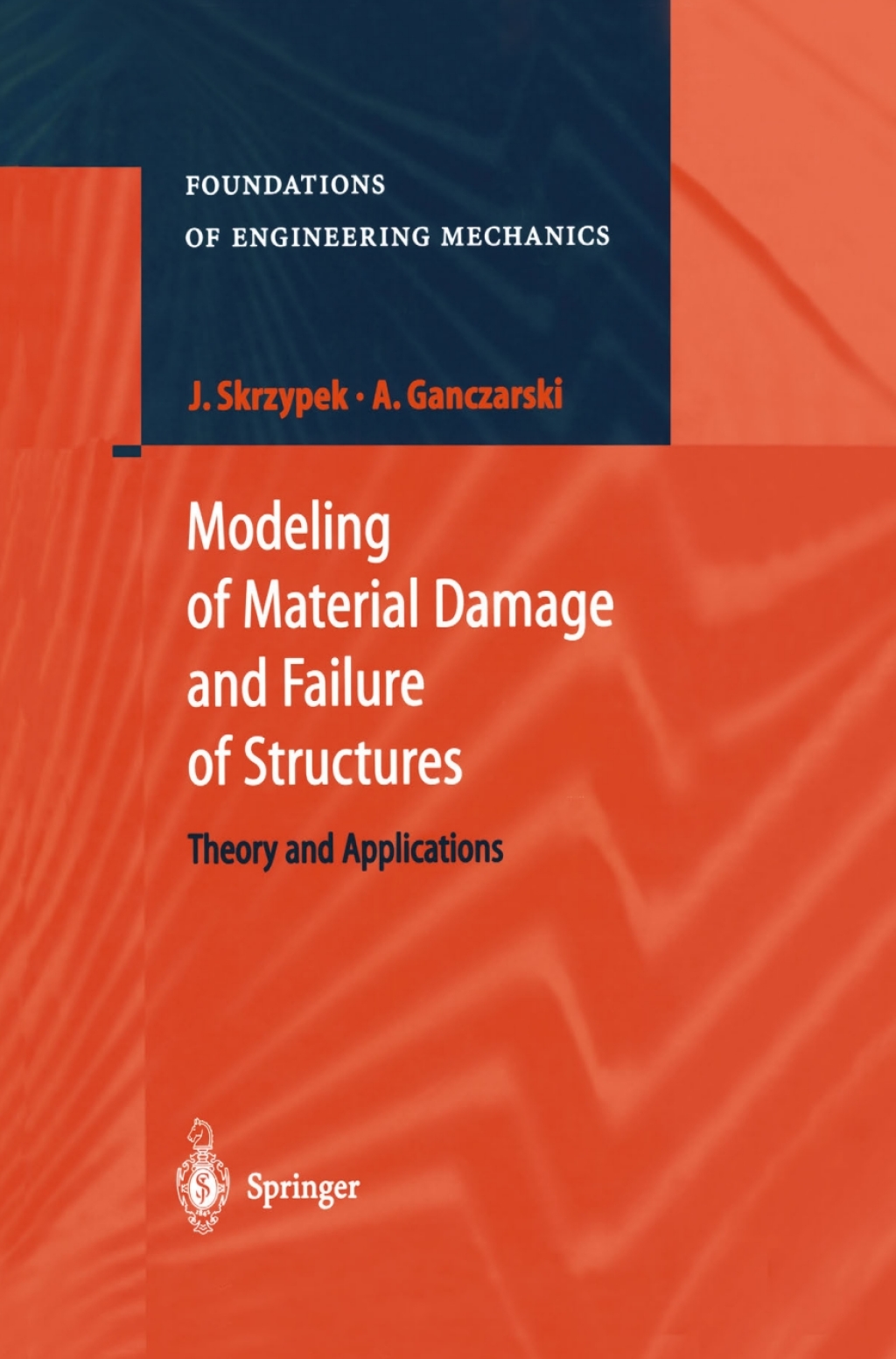 Modeling of Material Damage and Failure of Structures Theory and Applications 
