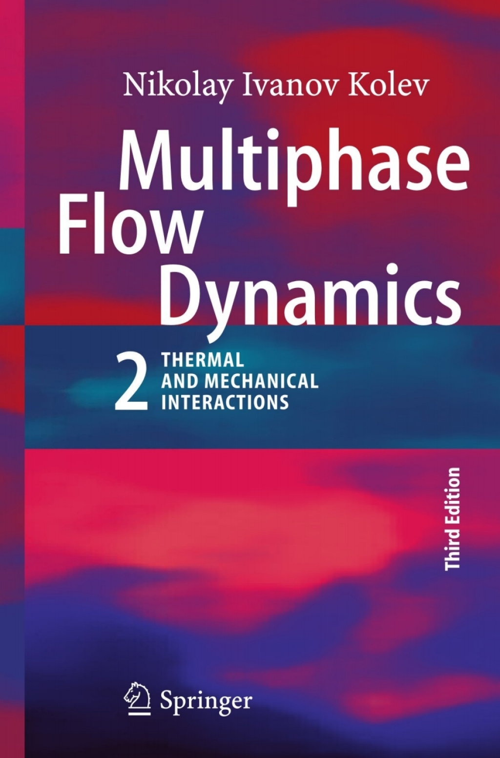 Multiphase Flow Dynamics 2 Thermal and Mechanical Interactions 3rd Edition
