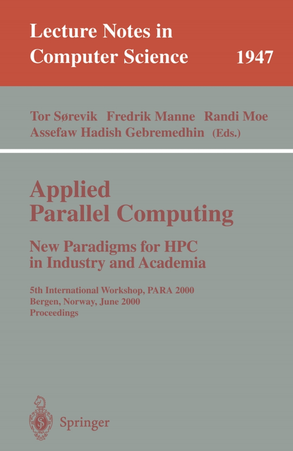 Applied Parallel Computing. New Paradigms for HPC in Industry and Academia 5th International Workshop, PARA 2000 Bergen, Norway, June 18-20, 2000 Proceedings 1st Edition