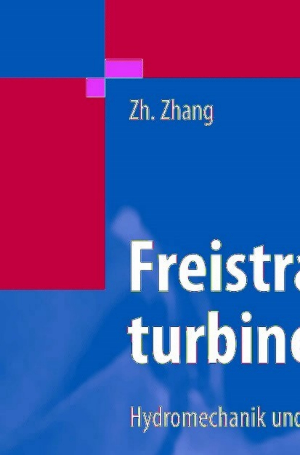 Freistrahlturbinen Hydromechanik und Auslegung 