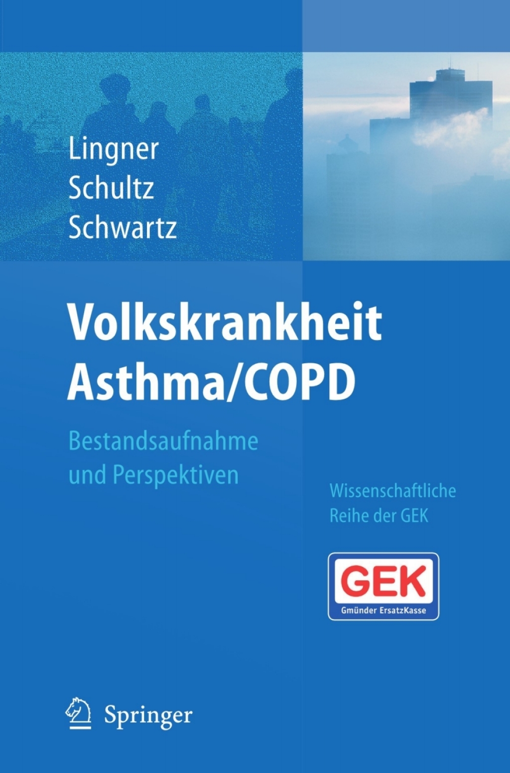 Volkskrankheit Asthma/COPD Bestandsaufnahme und Perspektiven 1st Edition