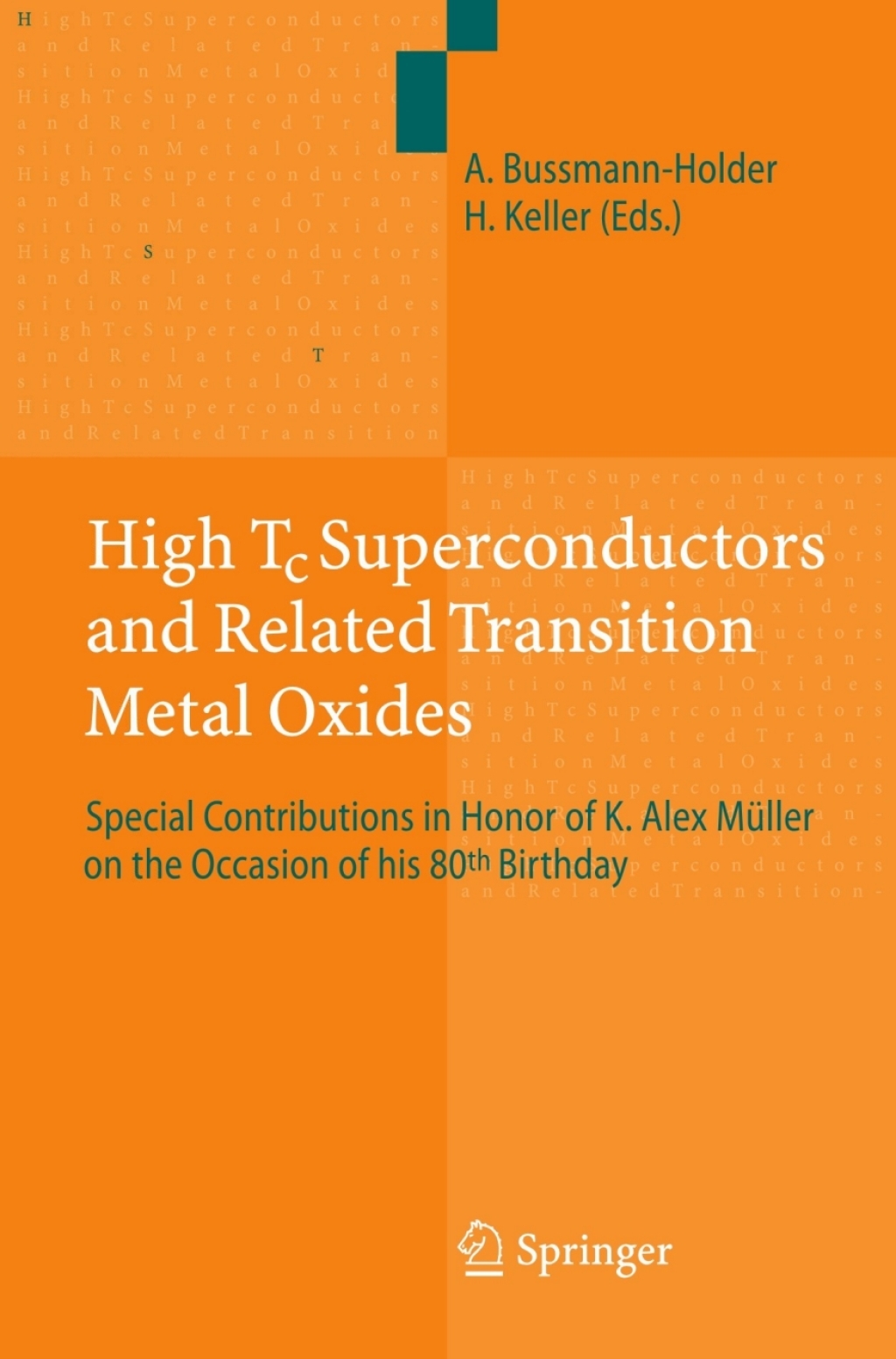 High Tc Superconductors and Related Transition Metal Oxides Special Contributions in Honor of K. Alex MÃƒÂ¼ller on the Occasion of his 80th Birthday 1st Edition