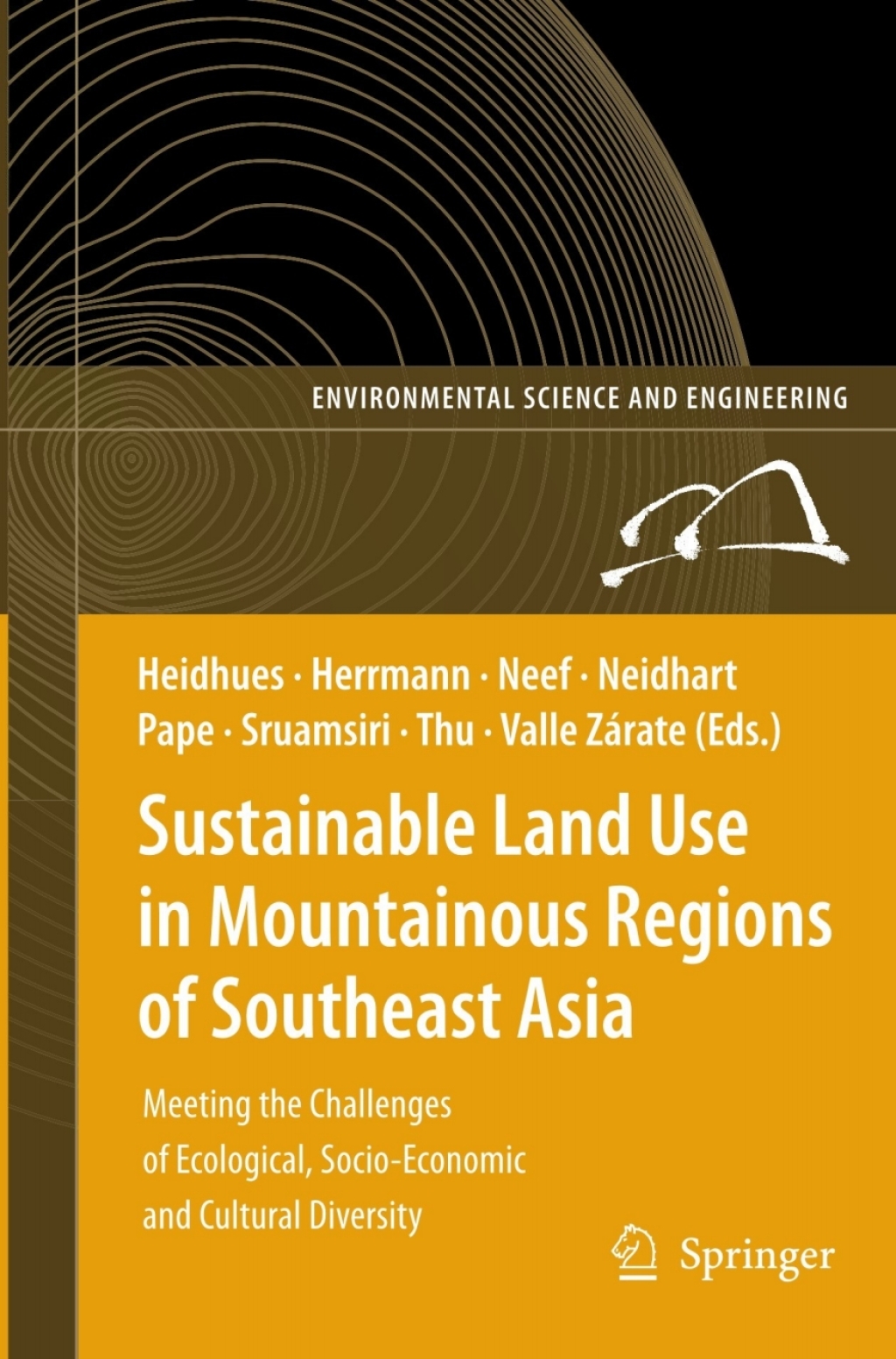 Sustainable Land Use in Mountainous Regions of Southeast Asia Meeting the Challenges of Ecological, Socio-Economic and Cultural Diversity 1st Edition