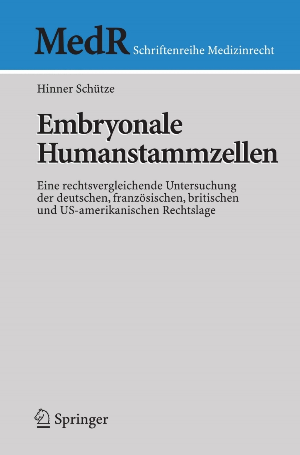 Embryonale Humanstammzellen Eine rechtsvergleichende Untersuchung der deutschen, franzÃƒÂ¶sischen, britischen und US-amerikanischen Rechtslage 