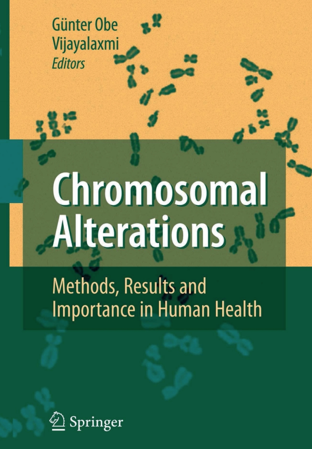 Chromosomal Alterations Methods, Results and Importance in Human Health 1st Edition