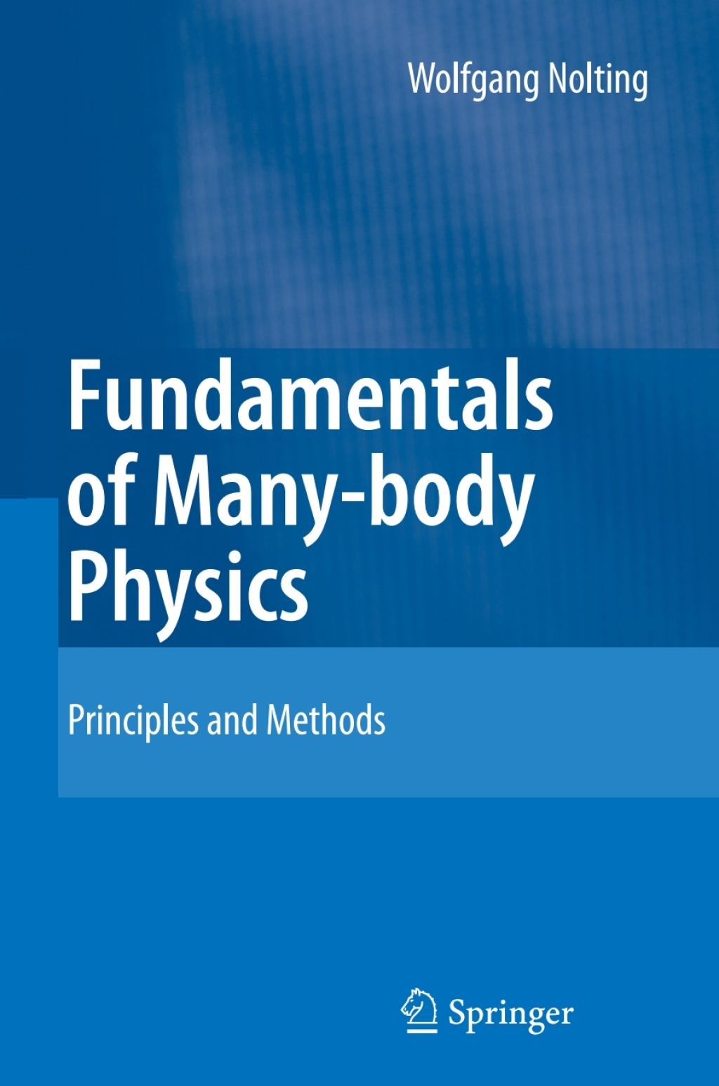 Fundamentals of Many-body Physics Principles and Methods 