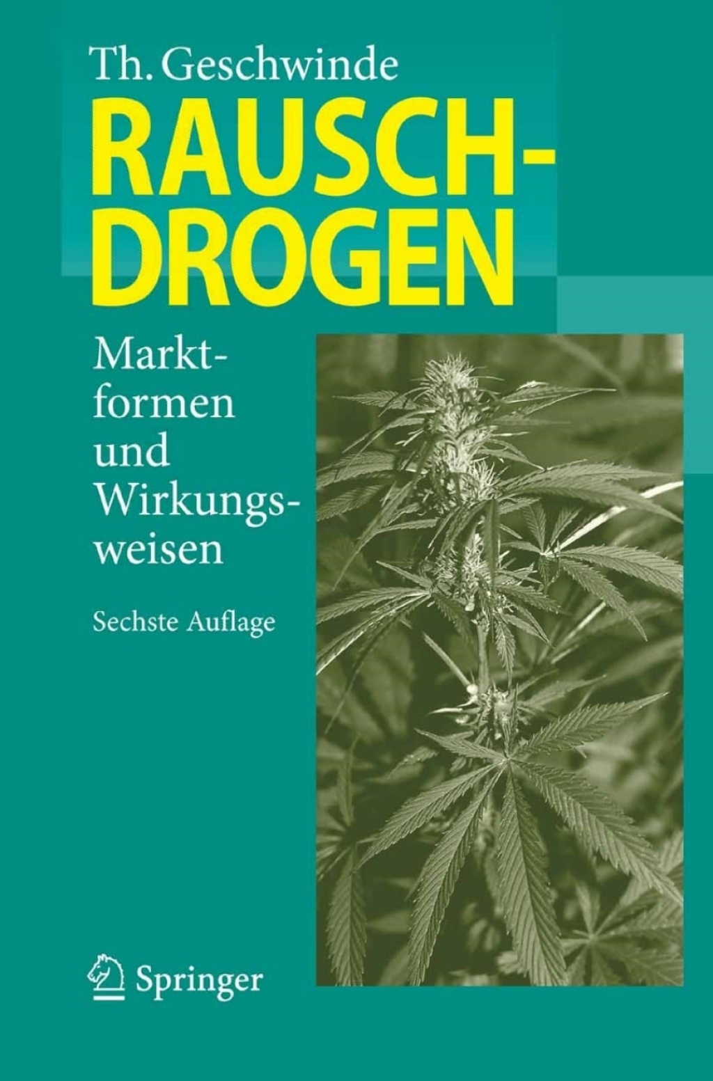 Rauschdrogen Marktformen und Wirkungsweisen 6th Edition