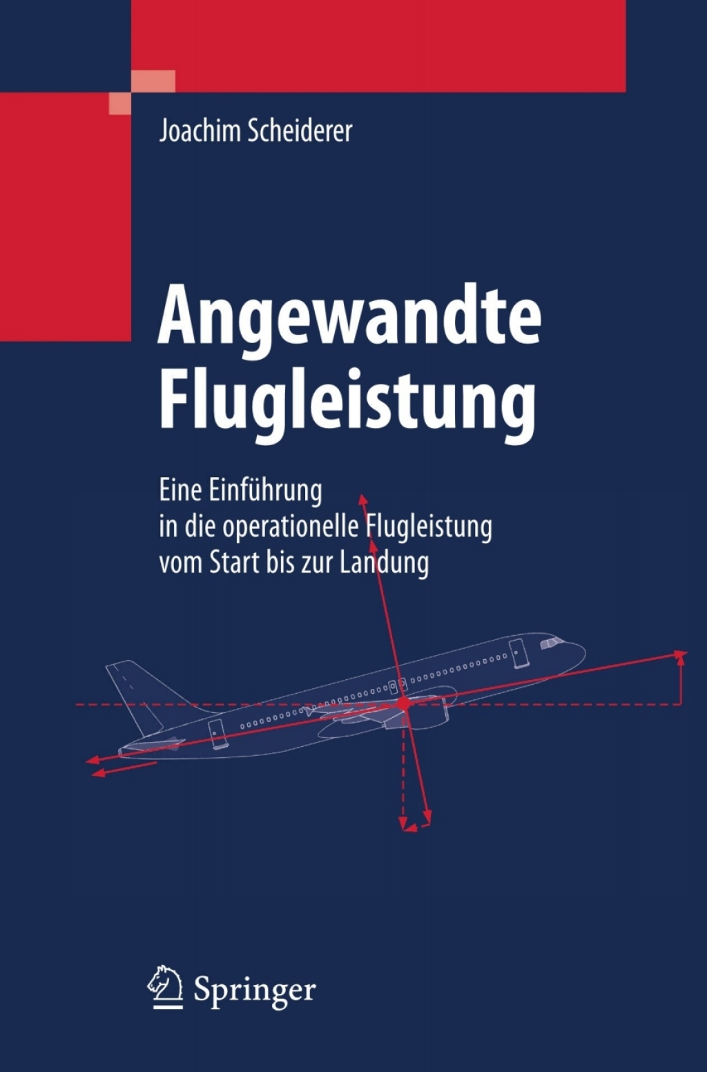 Angewandte Flugleistung Eine EinfÃƒÂ¼hrung in die operationelle Flugleistung vom Start bis zur Landung 