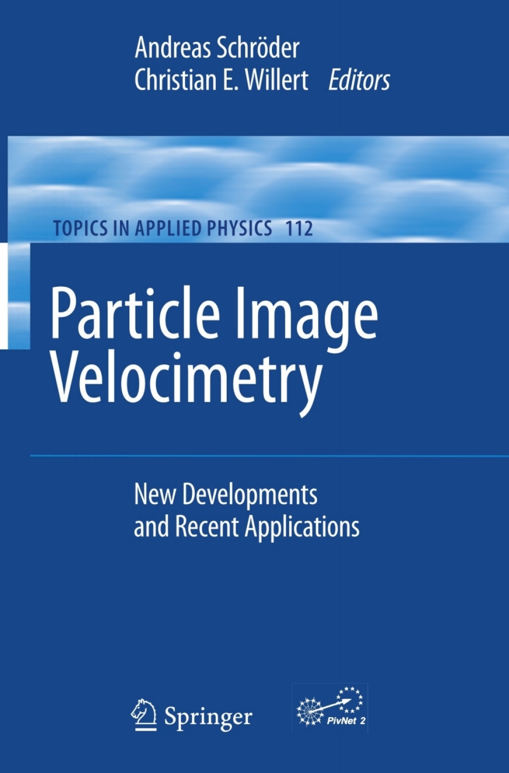 Particle Image Velocimetry New Developments and Recent Applications 1st Edition