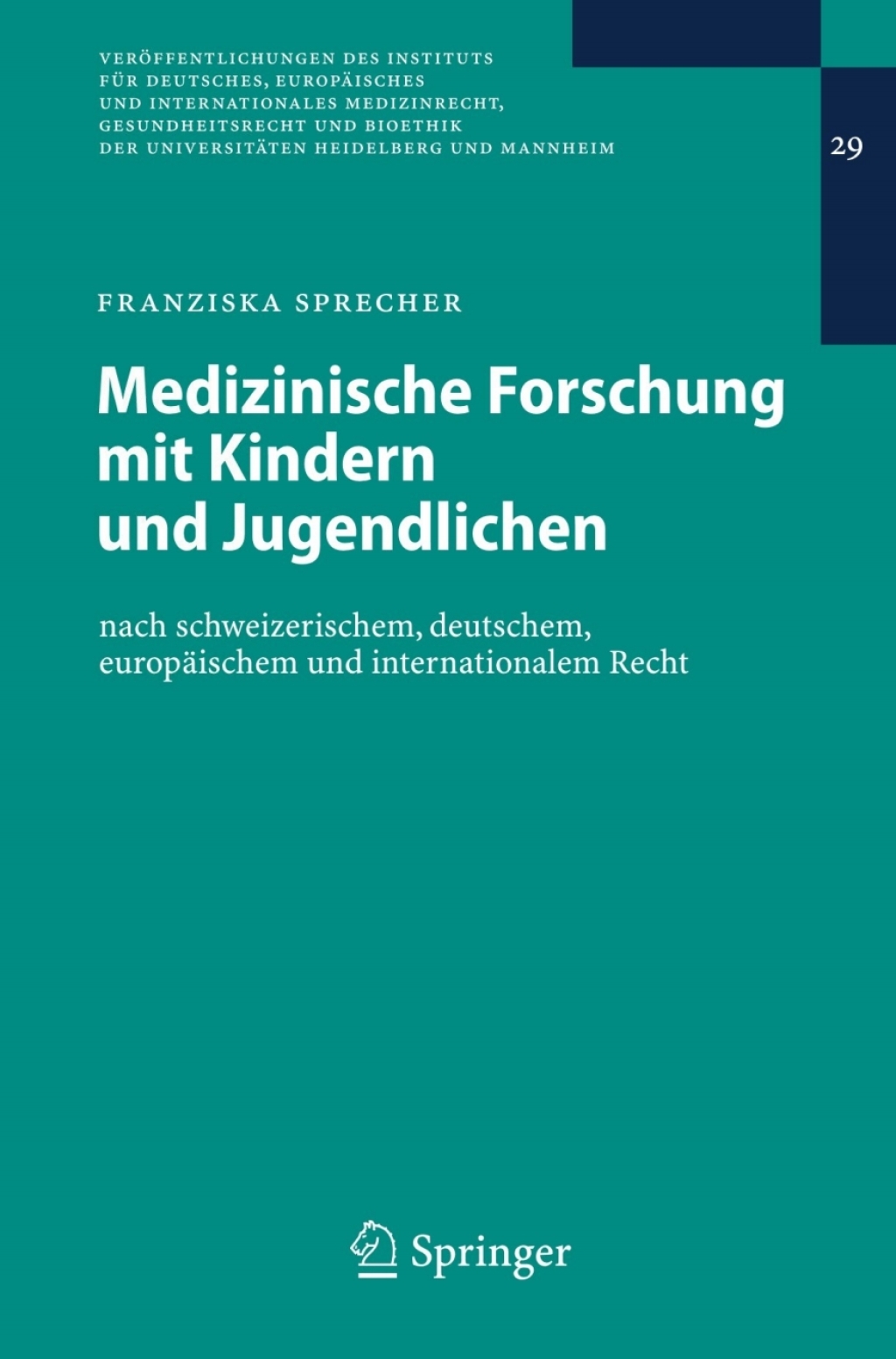 Medizinische Forschung mit Kindern und Jugendlichen nach schweizerischem, deutschem, europÃƒÂ¤ischem und internationalem Recht 