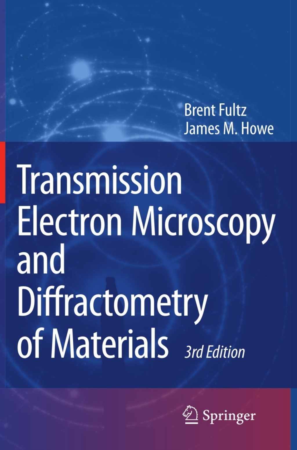 Transmission Electron Microscopy and Diffractometry of Materials 3rd Edition