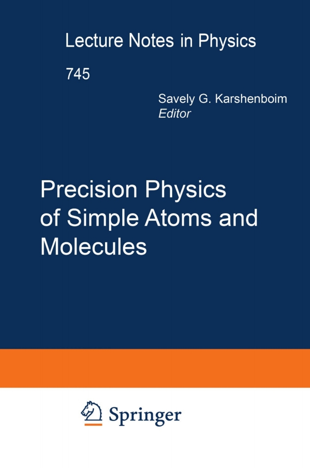 Precision Physics of Simple Atoms and Molecules 1st Edition